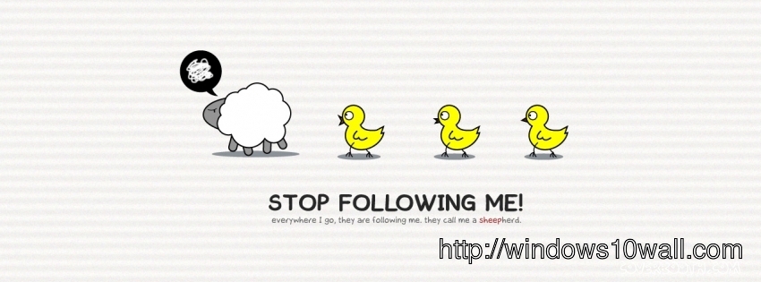 Stop Following Me Cool Quotes Facebook Background Cover