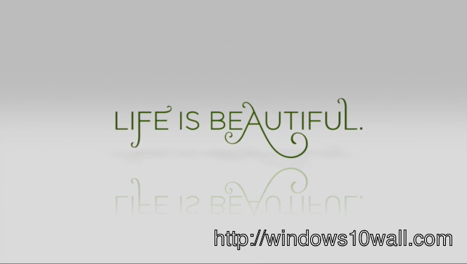 Life Is Beautiful Desktop Wallpaper