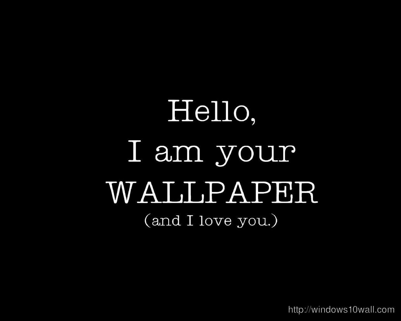 I Am Your Wallpaper Funny